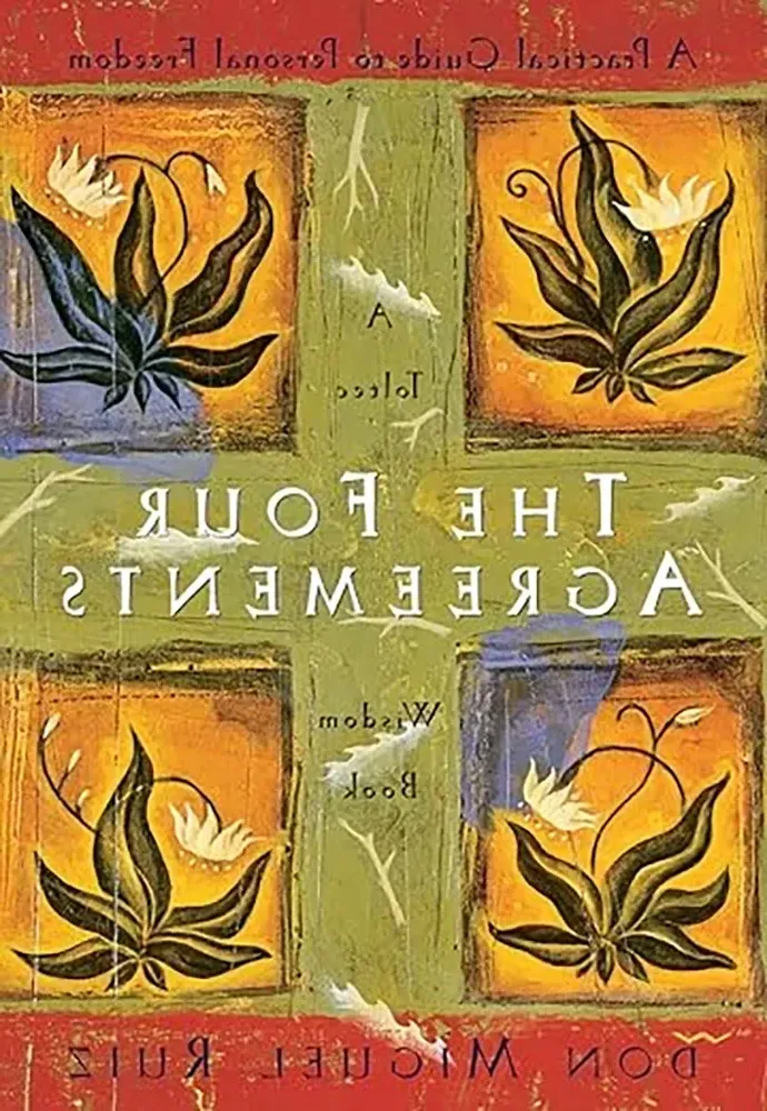 "The Four Arrangements" book by Don Miguel Ruiz.